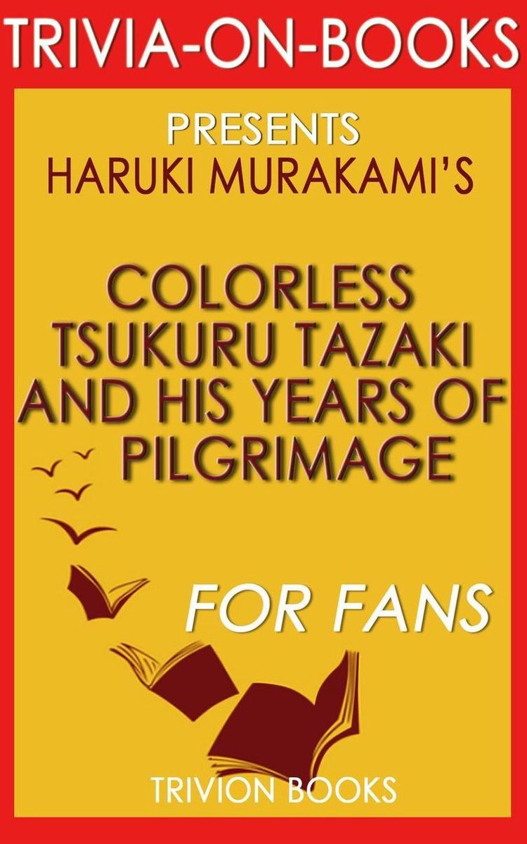 Farbloser Tsukuru Tazaki und seine Pilgerjahre: Ein Roman von Haruki Murakami (Trivia-on-Books)