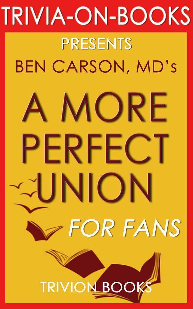 Union eine perfektere: Was wir, das Volk, tun können, um unsere verfassungsmäßigen Freiheiten zurückzugewinnen von Ben Carson MD (Trivia-on-Books)
