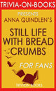 Trivia-on-Books – Stillleben mit Brotkrumen: ein Roman von Anna Quindlen (Trivia-on-Books)