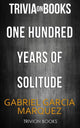 Hundert Jahre Einsamkeit von Gabriel Garcia Marquez (Trivia-on-Books)