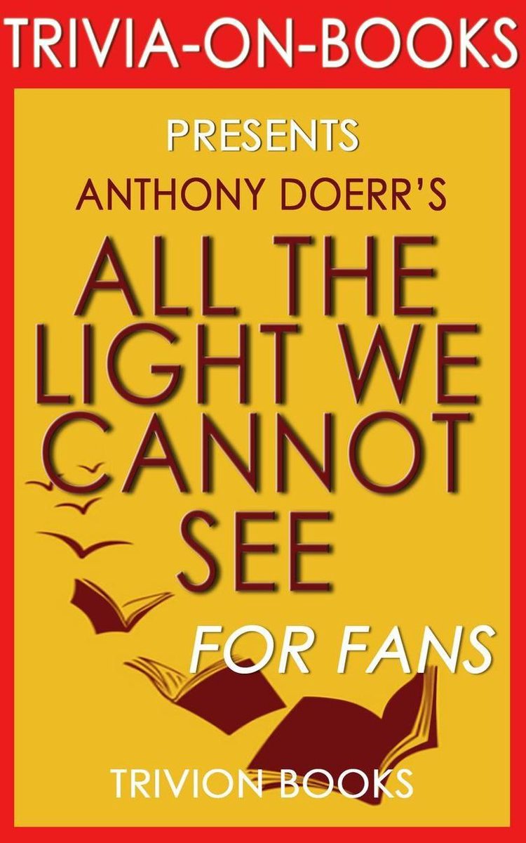 All das Licht, das wir nicht sehen können: Ein Roman von Anthony Doerr (Trivia-on-Books)
