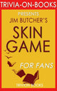 Skin Game: Ein Roman der Dresdner Akten von Jim Butcher (Trivia-on-Books)