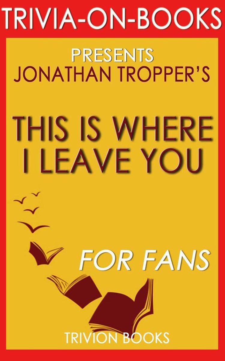 Hier habe ich dich verlassen: ein Roman von Jonathan Tropper (Trivia-on-Books)