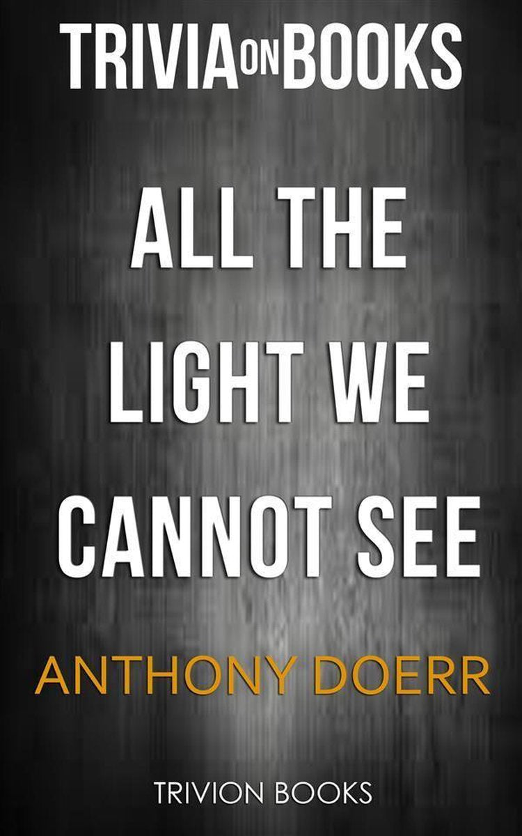 All das Licht, das wir nicht sehen können von Anthony Doerr (Trivia-on-Books)