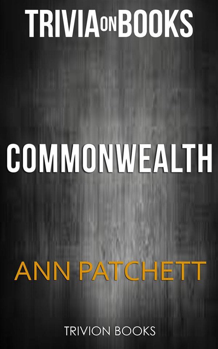 Commonwealth von Ann Patchett (Trivia-on-Books)