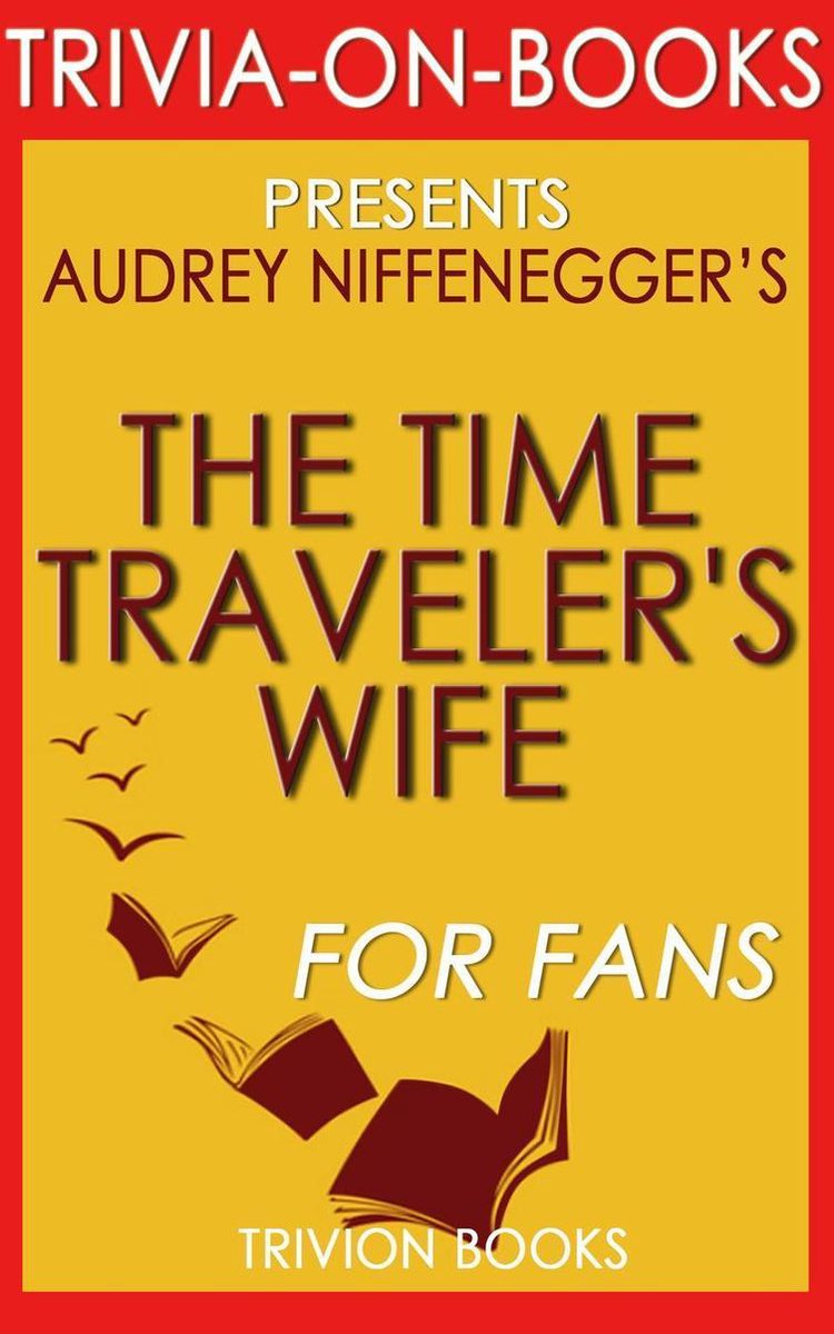 Die Frau des Zeitreisenden: von Audrey Niffenegger (Trivia-on-Books)
