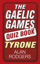 Das Quizbuch zu den gälischen Spielen: Tyrone