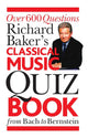 Richard Bakers Quizbuch zur klassischen Musik