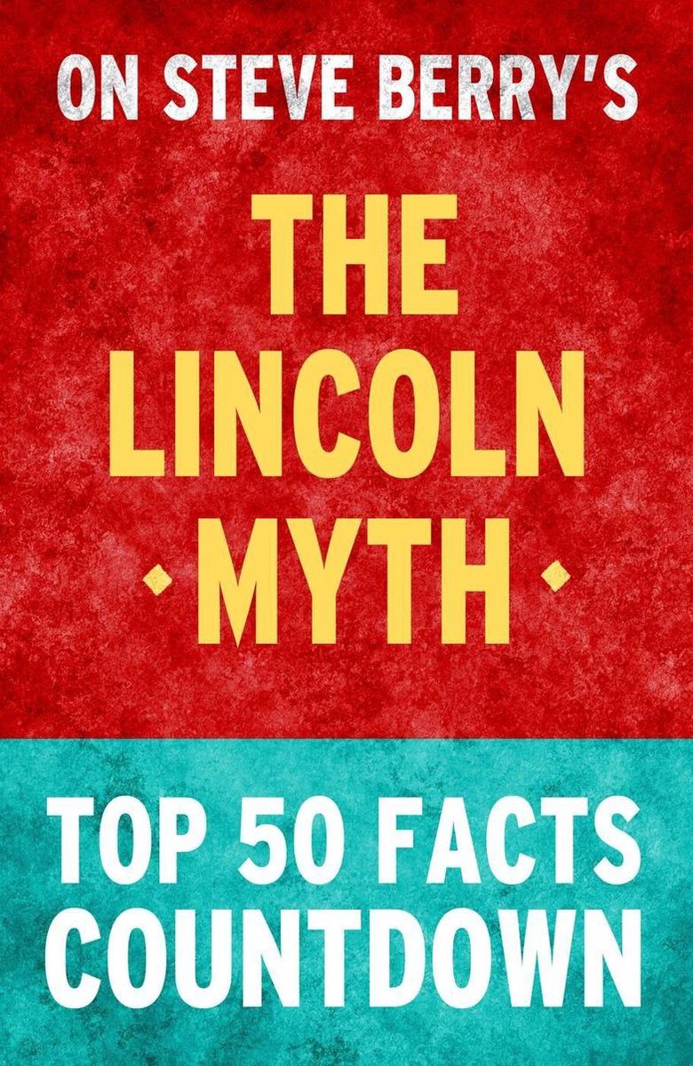 Der Lincoln-Mythos: Top-50-Fakten-Countdown