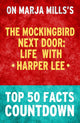 Die Spottdrossel von nebenan: Leben mit Harper Lee – Countdown zu den 50 wichtigsten Fakten