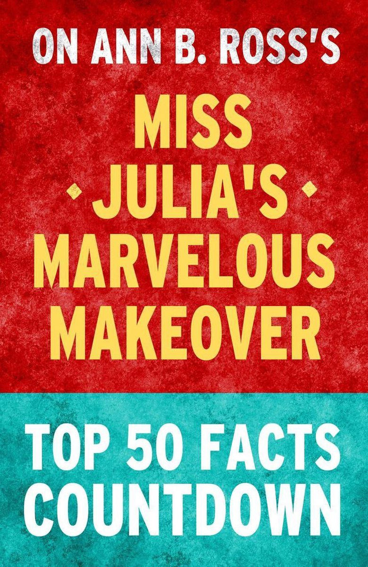 Miss Julias wunderbares Makeover – Countdown zu den 50 wichtigsten Fakten