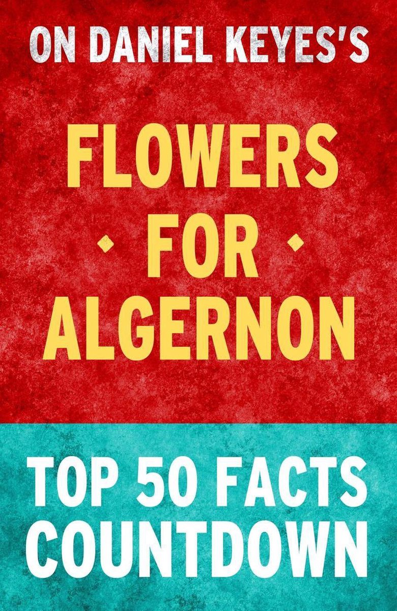 Blumen für Algernon: Countdown zu den 50 wichtigsten Fakten