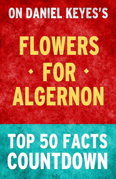 Blumen für Algernon: Countdown zu den 50 wichtigsten Fakten
