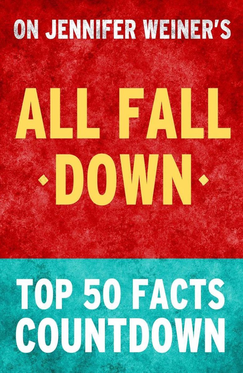 Alle fallen runter von Jennifer Weiner – Countdown zu den Top 50 Fakten