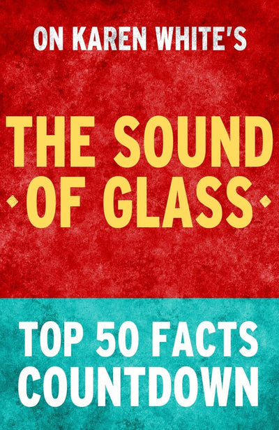 Der Klang von Glas: Countdown zu den 50 wichtigsten Fakten