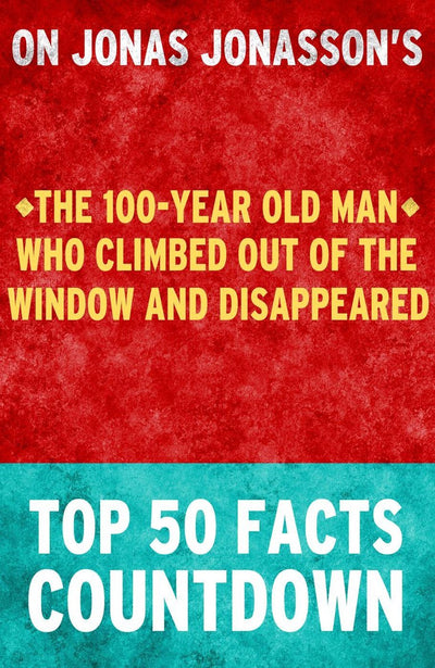 Der 100-jährige Mann, der aus dem Fenster kletterte und verschwand: Countdown zu den 50 wichtigsten Fakten