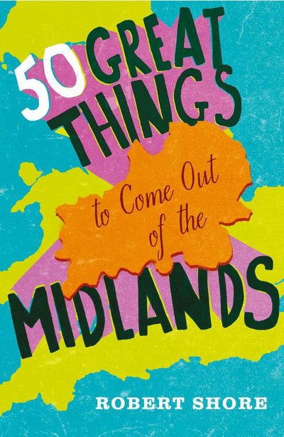 Fünf großartige Dinge, die aus den Midlands kommen werden