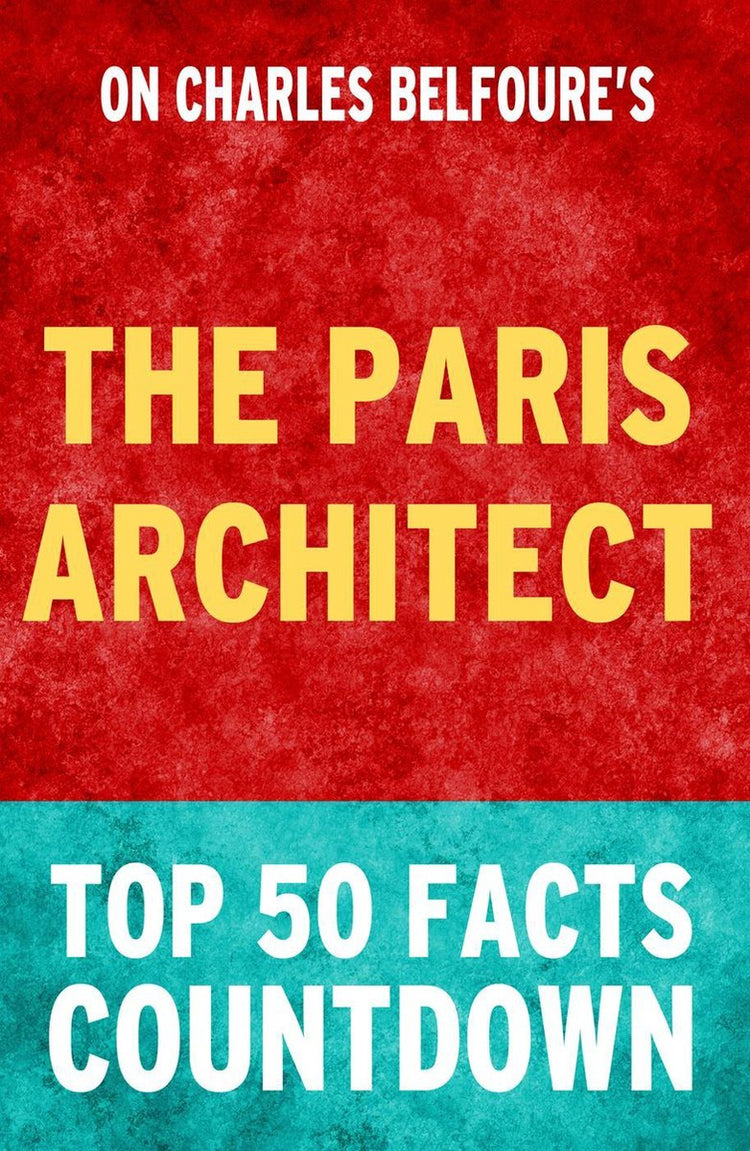 Der Pariser Architekt: Countdown zu den 50 wichtigsten Fakten