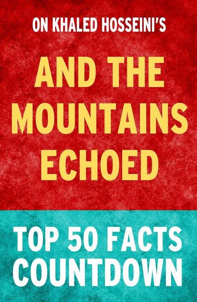 Und die Berge hallten wider: Top-50-Fakten-Countdown