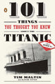 101 Dinge, von denen Sie dachten, dass Sie sie über die Titanic wissen . . . aber nicht wussten!