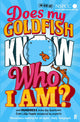 Weiß mein Goldfisch, wer ich bin?