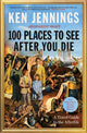 100 Orte, die man nach dem Tod sehen kann