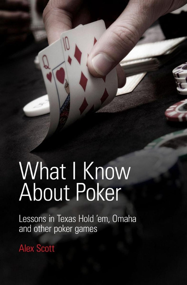 Was ich über Poker weiß: Unterricht in Texas Hold'em, Omaha und anderen Pokerspielen