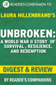 Ungebrochen: Eine Geschichte des Zweiten Weltkriegs über Überleben, Widerstandsfähigkeit und Erlösung von Laura Hillenbrand Digest Review