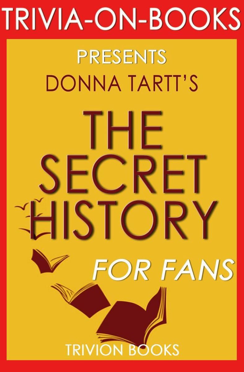 Die geheime Geschichte von Donna Tartt (Trivia-on-Books)