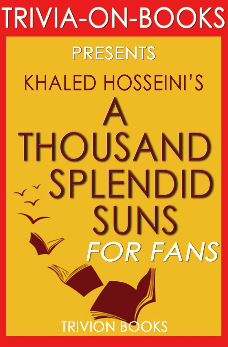 Trivia-on-Books – A Thousand Splendid Suns von Khalid Hosseini (Trivia-on-Books)