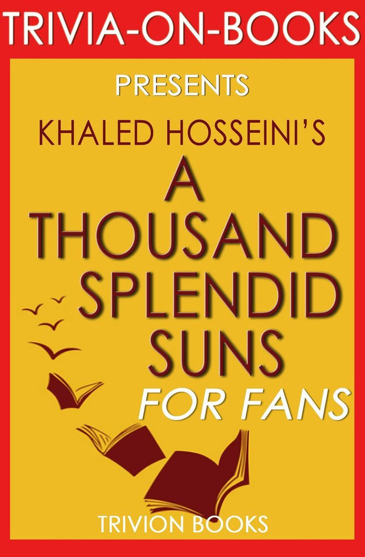 Trivia-on-Books – A Thousand Splendid Suns von Khalid Hosseini (Trivia-on-Books)