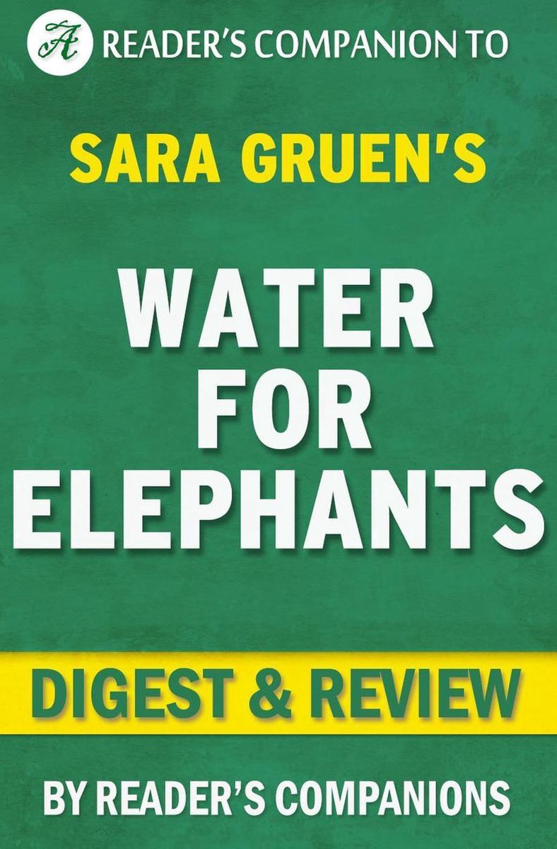 Wasser für Elefanten von Sara Gruen Digest Review
