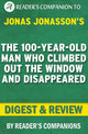 Der 100-jährige Mann, der aus dem Fenster stieg und verschwand von Jonas Jonasson Digest Review