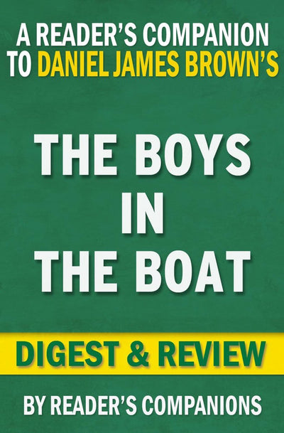Bild: Die Jungs im Boot: Neun Amerikaner und ihr Streben nach Gold bei den Olympischen Spielen 1936 in Berlin von Daniel James Brown Digest Review