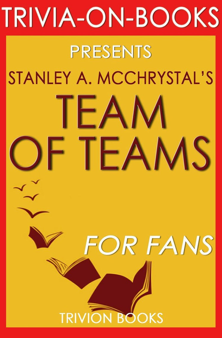 Team of Teams: Neue Einsatzregeln für eine komplexe Welt von Stanley A. mcchrystal (Trivia-on-Books)