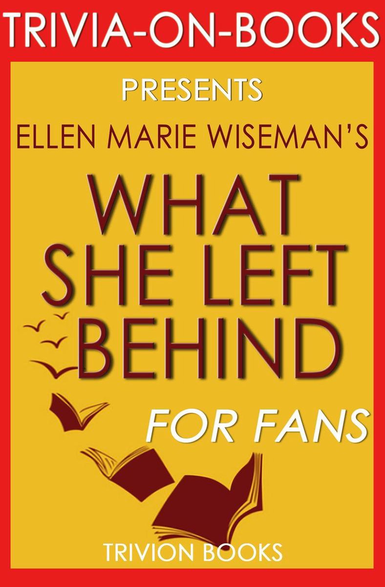 Wissenswertes: Was sie zurückgelassen hat: von Ellen Marie Wiseman (Trivia-on-Books)