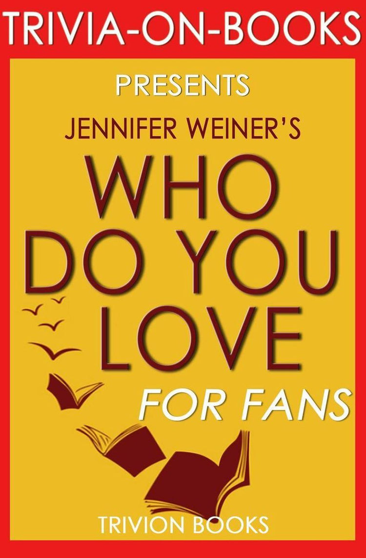Trivia-on-Books – Wen liebst du: von Jennifer Weiner (Trivia-on-Books)
