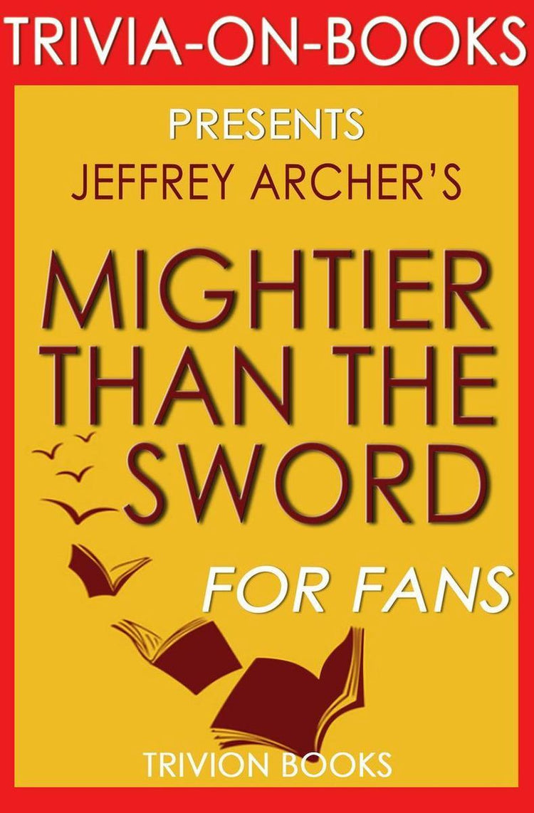 Mächtiger als das Schwert: The Clifton Chronicles, ein Roman von Jeffrey Archer (Trivia-on-Books)