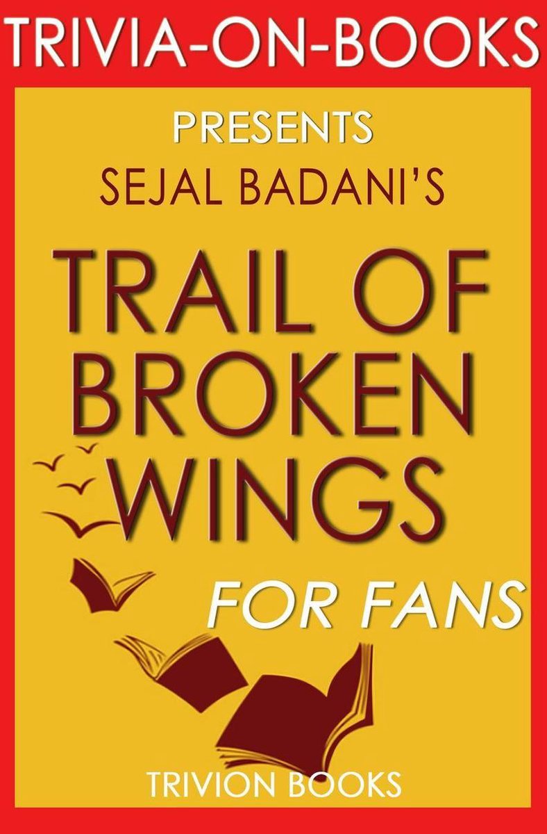 Spur der gebrochenen Flügel von Sejal Badani (Trivia-on-Books)