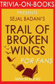Spur der gebrochenen Flügel von Sejal Badani (Trivia-on-Books)