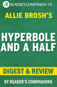 Eineinhalb Übertreibungen: unglückliche Situationen, fehlerhafte Bewältigungsmechanismen, Chaos und andere Dinge, die passiert sind, von Allie Brosh Digest Review