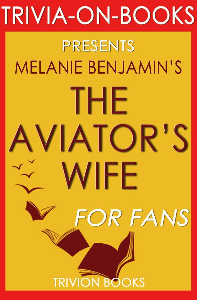 Die Frau des Fliegers: Ein Roman von Melanie Benjamin (Trivia-on-Books)