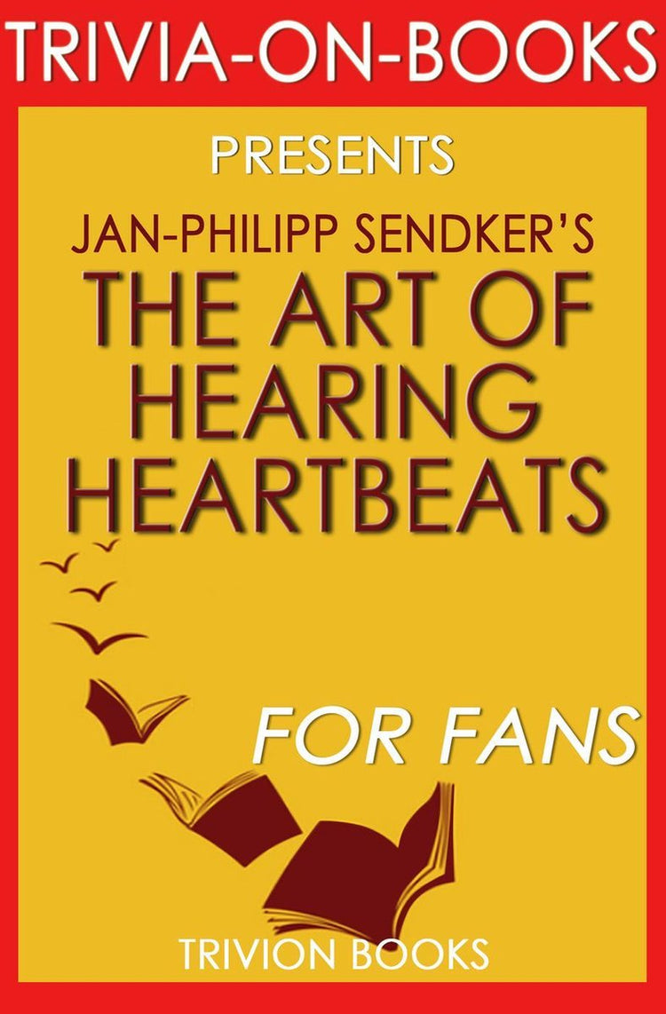 Die Kunst, Herzschläge zu hören von Jan-Philipp Sendker (Trivia-on-Books)