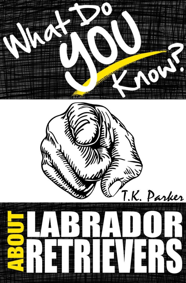 Was wissen Sie über Labrador Retriever? Das nicht autorisierte Quiz-Spielbuch über Fakten zum Labrador Retriever