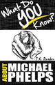 Was wissen Sie über Michael Phelps? Das nicht autorisierte Trivia-Quiz-Spielbuch über Michael Phelps Fakten