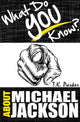 Was wissen Sie über Michael Jackson? Das nicht autorisierte Trivia-Quiz-Spielbuch über Fakten zu Michael Jackson