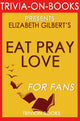 Iss, bete, Liebe: von Elizabeth Gilbert (Trivia-on-Books)