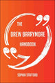 Das Drew Barrymore-Handbuch – alles, was Sie über Drew Barrymore wissen müssen