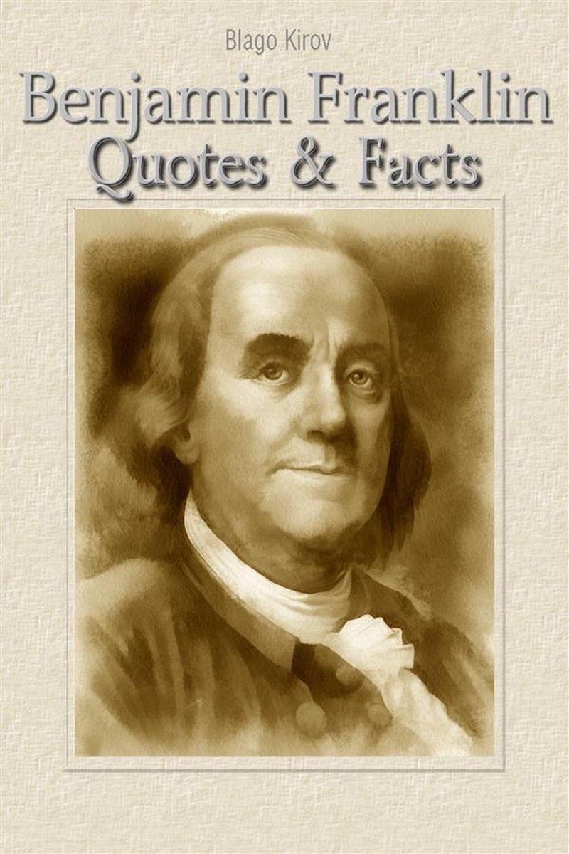 Benjamin Franklin: Zitate Fakten