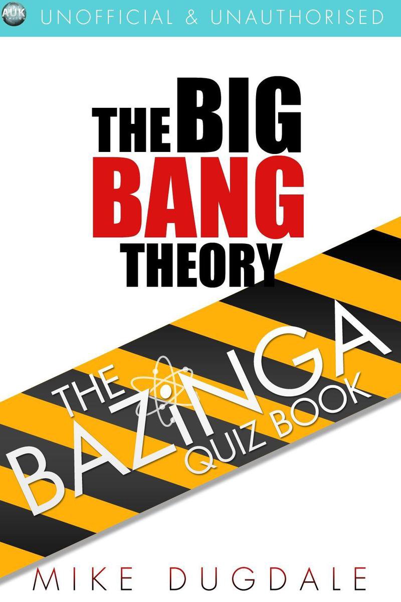 Die Urknalltheorie – das Bazinga-Quizbuch